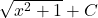 \sqrt{{x}^{2}+1}+C