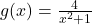 g(x)=\frac{4}{x^2+1}