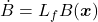 \dot{B}=L_fB(\boldsymbol{x})