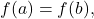 f(a)=f(b),