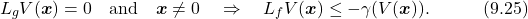 \begin{equation*} L_gV(\boldsymbol{x})=0\quad \text{and}\quad\boldsymbol{x}\neq0\quad\Rightarrow\quad L_fV(\boldsymbol{x})\leq -\gamma(V(\boldsymbol{x})). \quad\quad\quad(9.25)\nonumber \end{equation*}