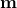 \mathbf{m}