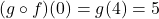 (g\circ f)(0)=g(4)=5