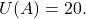 U(A)=20.