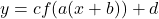 y=cf(a(x+b))+d