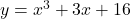 y={x}^{3}+3x+16