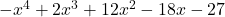 -x^4+2x^3+12x^2-18x-27