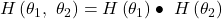 H\left(\theta_1,\ \theta_2\right)=H\left(\theta_1\right)\bullet\ H\left(\theta_2\right)