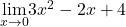 \underset{x\to 0}{\lim}3x^2-2x+4