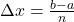 \Delta x=\frac{b-a}{n}