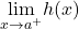 \underset{x\to a^+}{\lim}h(x)