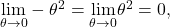 \underset{\theta \to 0}{\lim}-\theta^2 = \underset{\theta \to 0}{\lim}\theta^2 = 0,