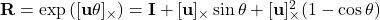 \mathbf{R}=\exp \left([\mathbf{u} \theta]_{\times}\right)=\mathbf{I}+[\mathbf{u}]_{\times} \sin \theta+[\mathbf{u}]_{\times}^2(1-\cos \theta)