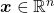  \boldsymbol{x}\in\mathbb{R}^n