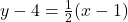 y-4=\frac{1}{2}(x-1)