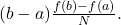 (b-a)\frac{f(b)-f(a)}{N}.