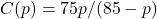 C(p)=75p/(85-p)