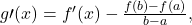 g\prime (x)={f}^{\prime } (x)-\frac{f(b)-f(a)}{b-a},