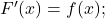 {F}^{\prime }(x)=f(x);