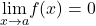 \underset{x\to a}{\lim}f(x)=0