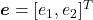 \boldsymbol{e}=[e_1,e_2]^T