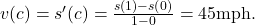 v(c)={s}^{\prime }(c)=\frac{s(1)-s(0)}{1-0}=45\text{mph}.