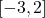 \left[-3,2\right]