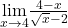 \underset{x\to 4}{\lim}\frac{4-x}{\sqrt{x} -2}