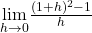 \underset{h\to 0}{\lim}\frac{(1+h)^2-1}{h}