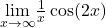 \underset{x\to \infty }{\text{lim}} \frac{1}{x} \cos (2x)