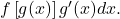 f\left[g(x)\right]{g}^{\prime }(x)dx.