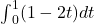 {\int }_{0}^{1}(1-2t)dt