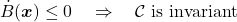 \begin{equation*} \dot{B}(\boldsymbol{x})\leq0\quad\Rightarrow\quad \text{$\mathcal{C}$ is invariant}\nonumber \end{equation*}