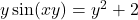 y \sin(xy)=y^2+2