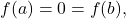 f(a)=0=f(b),