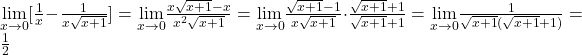 \underset{x\to 0}{\lim}[\frac{1}{x}-\frac{1}{x\sqrt{x+1}}] = \underset{x\to 0}{\lim} \frac{x\sqrt{x+1}-x}{x^2\sqrt{x+1}} =\underset{x\to 0}{\lim} \frac{\sqrt{x+1}-1}{x\sqrt{x+1}} \cdot \frac{\sqrt{x+1} +1}{\sqrt{x+1} +1}= \underset{x\to 0}{\lim} \frac{1}{\sqrt{x+1}(\sqrt{x+1}+1)} = \frac{1}{2} 