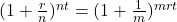 (1+\frac{r}{n})^{nt}=(1+\frac{1}{m})^{mrt}