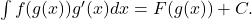 \int f(g(x)){g}^{\prime }(x)dx=F(g(x))+C.