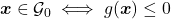 \boldsymbol{x}\in\mathcal{G}_0\iff g(\boldsymbol{x})\leq0