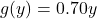 g(y)=0.70y