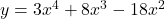 y=3{x}^{4}+8{x}^{3}-18{x}^{2}