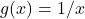 g(x)=1/x