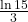 \frac{\ln 15}{3}