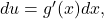 du=g^{\prime }(x)dx,