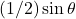 (1/2)\sin \theta