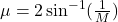 \mu =2\sin^{-1}(\frac{1}{M})