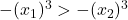 -(x_1)^3 \symbol{"3E} -(x_2)^3