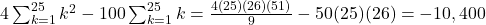 4\sum _{k=1}^{25}{k}^{2}-100\sum _{k=1}^{25}k=\frac{4(25)(26)(51)}{9}-50(25)(26)=-10,\text{​}400