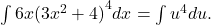 \int 6x{(3{x}^{2}+4)}^{4}dx=\int {u}^{4}du.