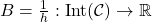 B=\frac{1}{h}:\text{Int($\mathcal{C}$)}\rightarrow\mathbb{R}